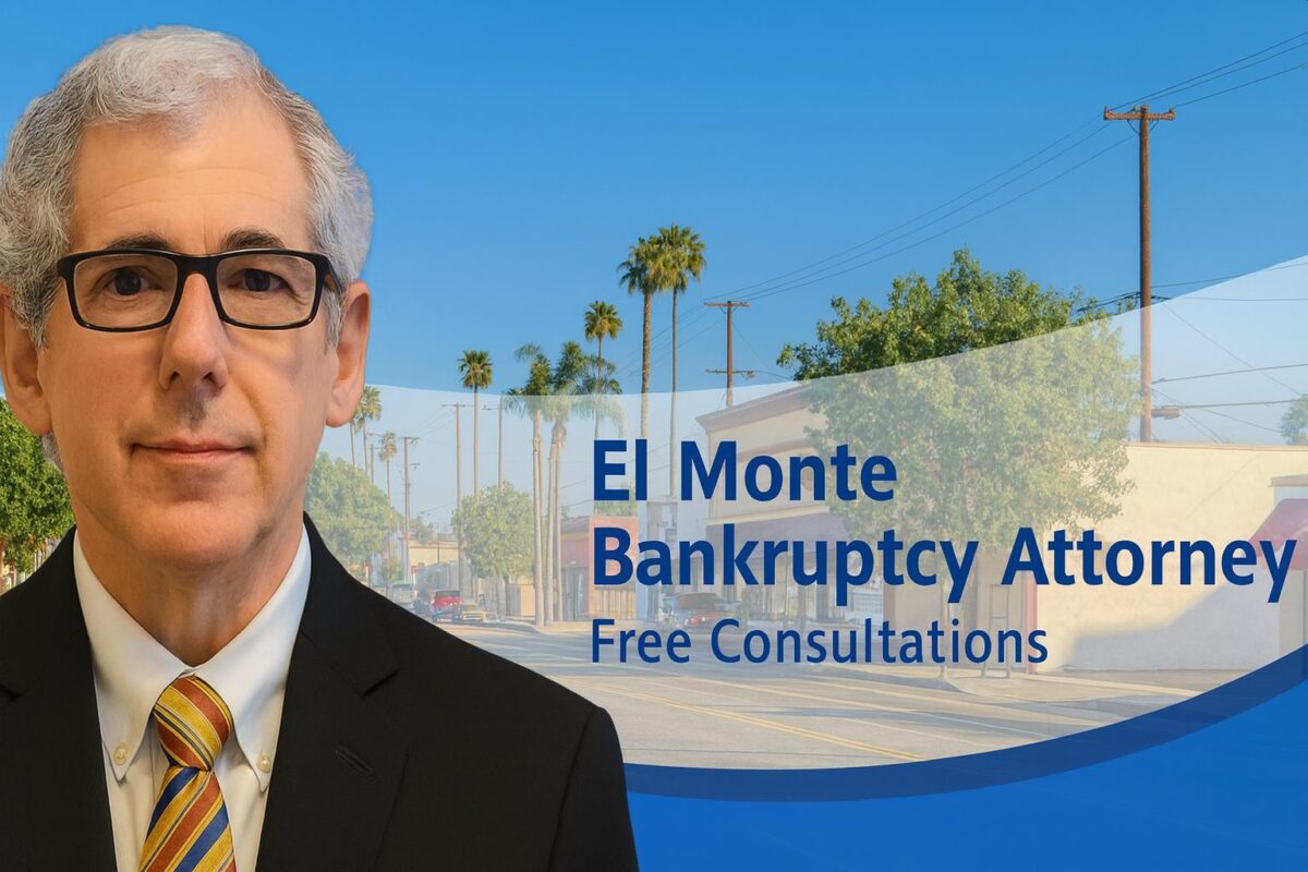 El Monte Bankruptcy Attorney chapter 7 bankruptcy lawyer