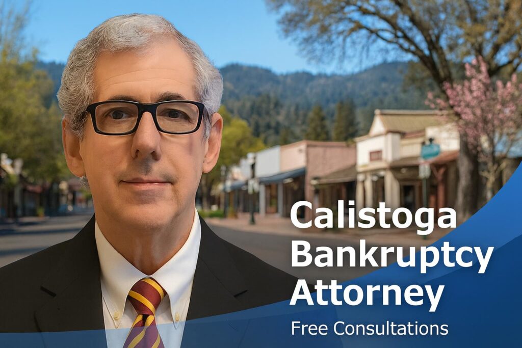 Calistoga Bankruptcy attorney Calistoga Chapter 7 lawyer near me