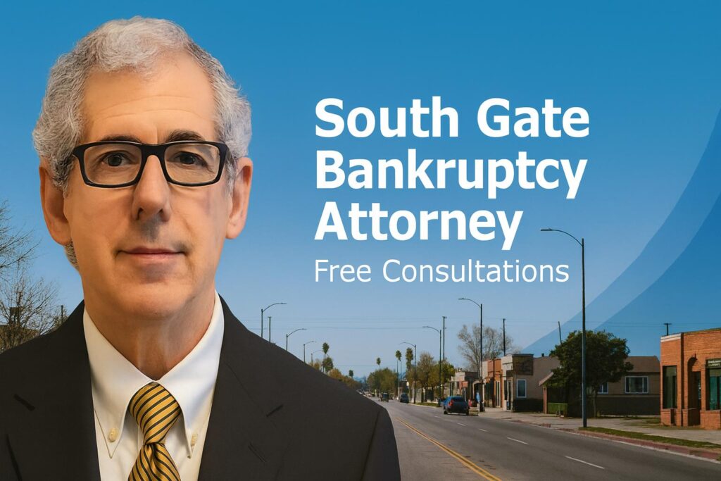South Gate Bankruptcy Lawyer chapter 7 bankruptcy lawyer