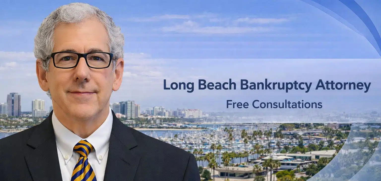 Long Beach Debt Relief Lawyer Bankruptcy lawyer near me