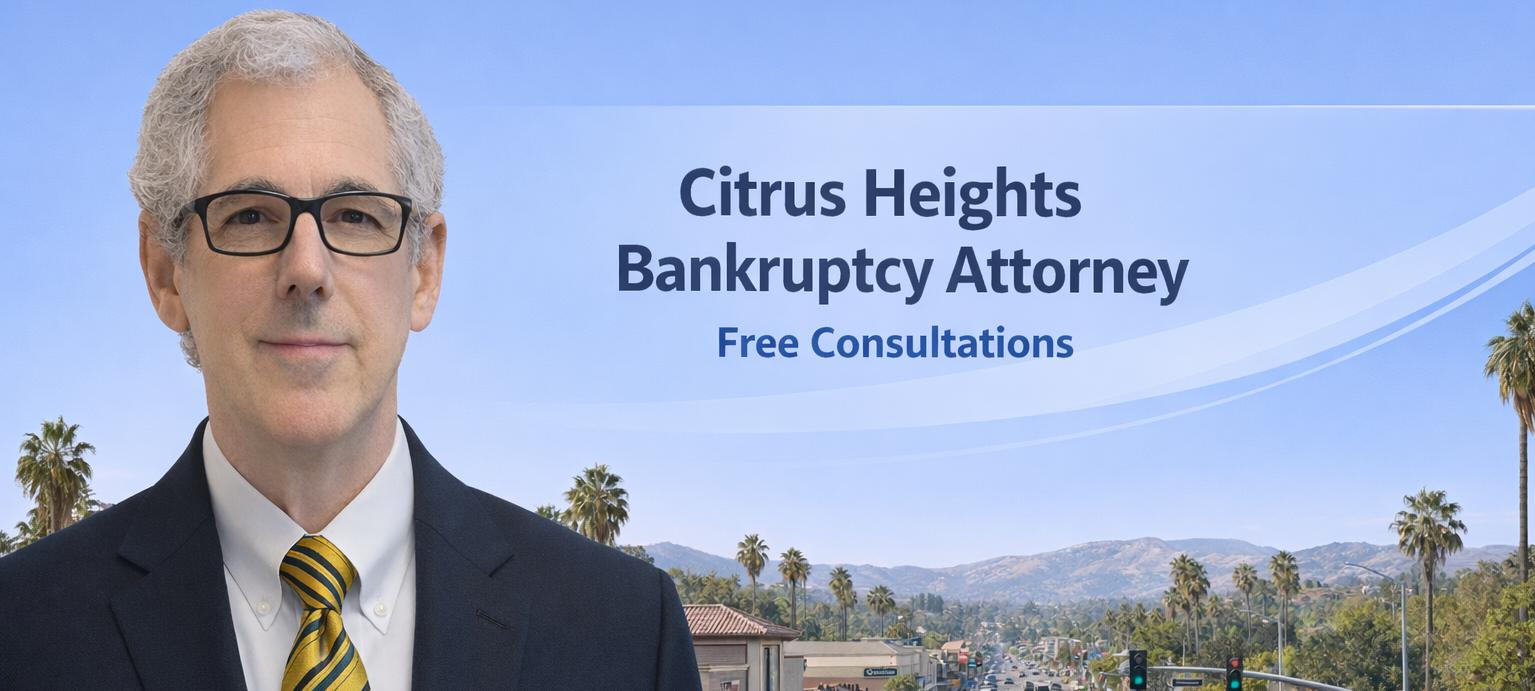 Citrus Heights Bankruptcy Lawyer