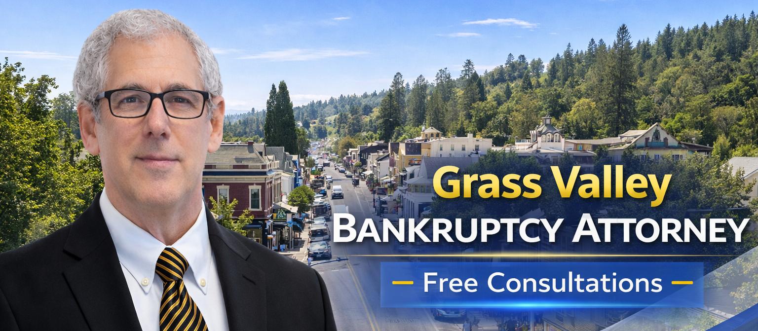 Grass Valley Bankruptcy Attorney chapter 7 lawyer near me