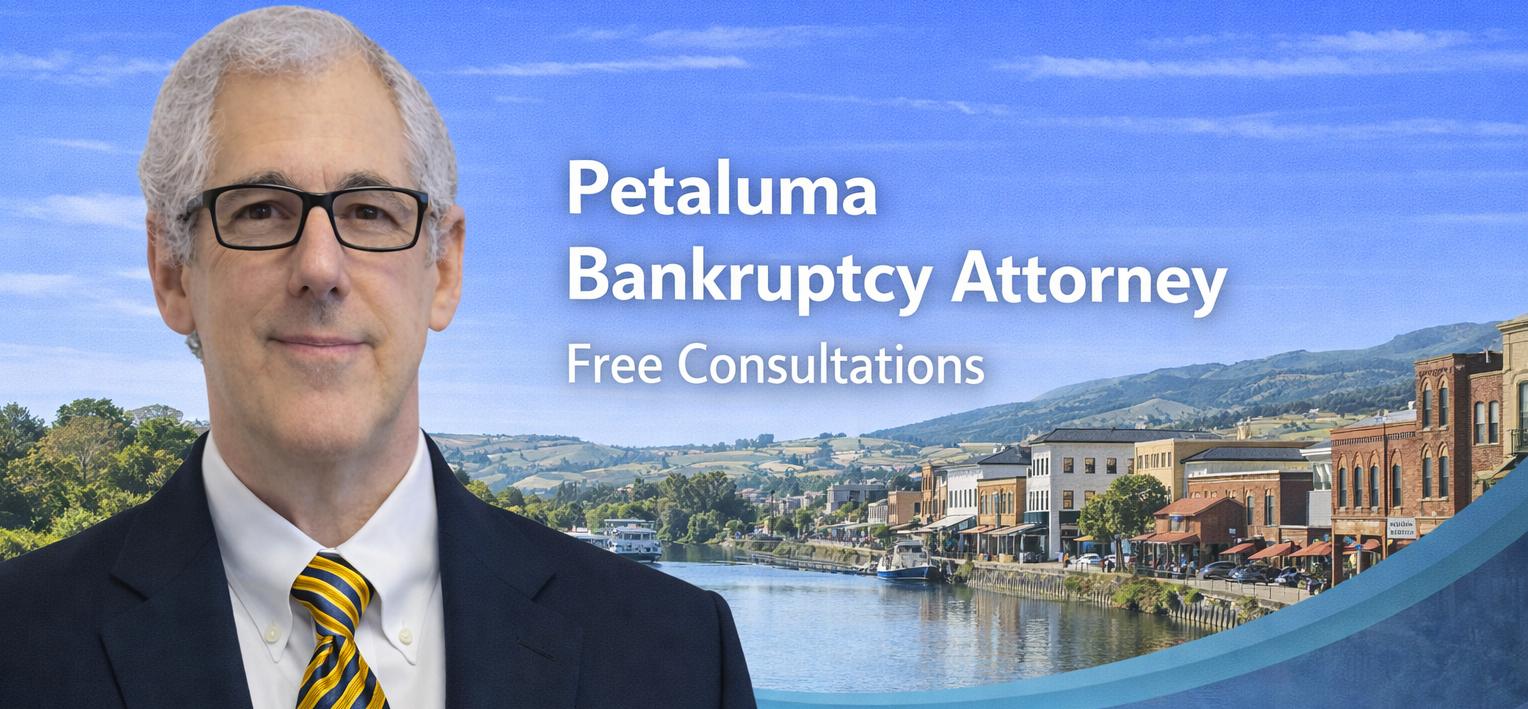 Petaluma Bankruptcy Attorney bankruptcy lawyer near me