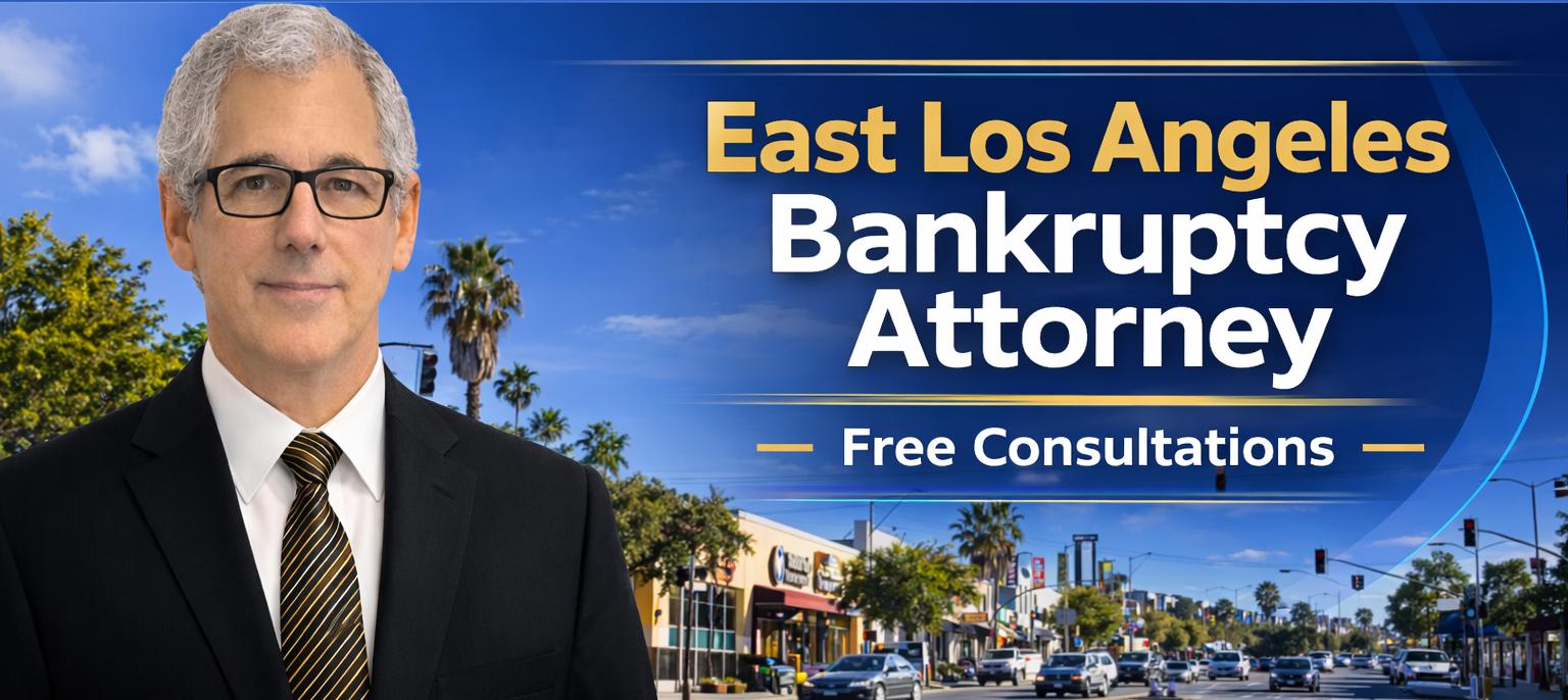 East Los Angeles Bankruptcy Lawyer Debt relief law firm