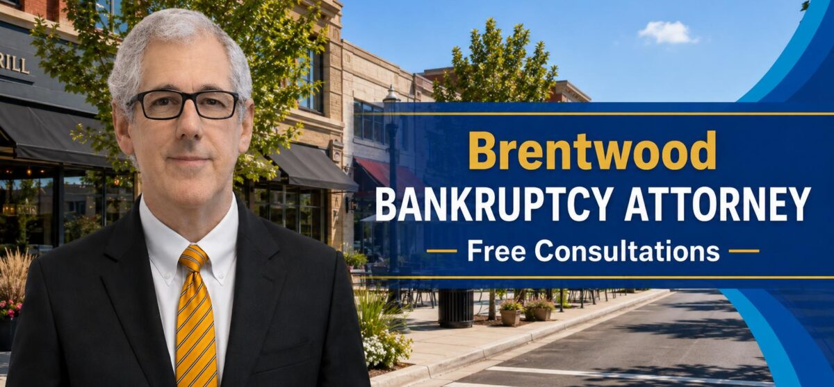 Brentwood Bankruptcy Attorney chapter 7 bankruptcy lawyer