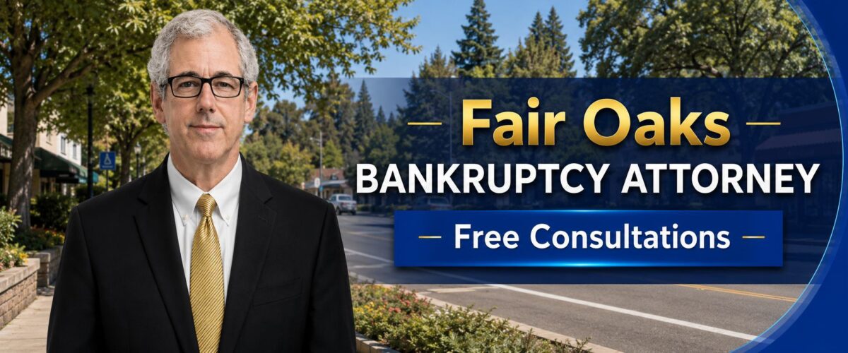 Fair Oaks Chapter 7 Lawyer