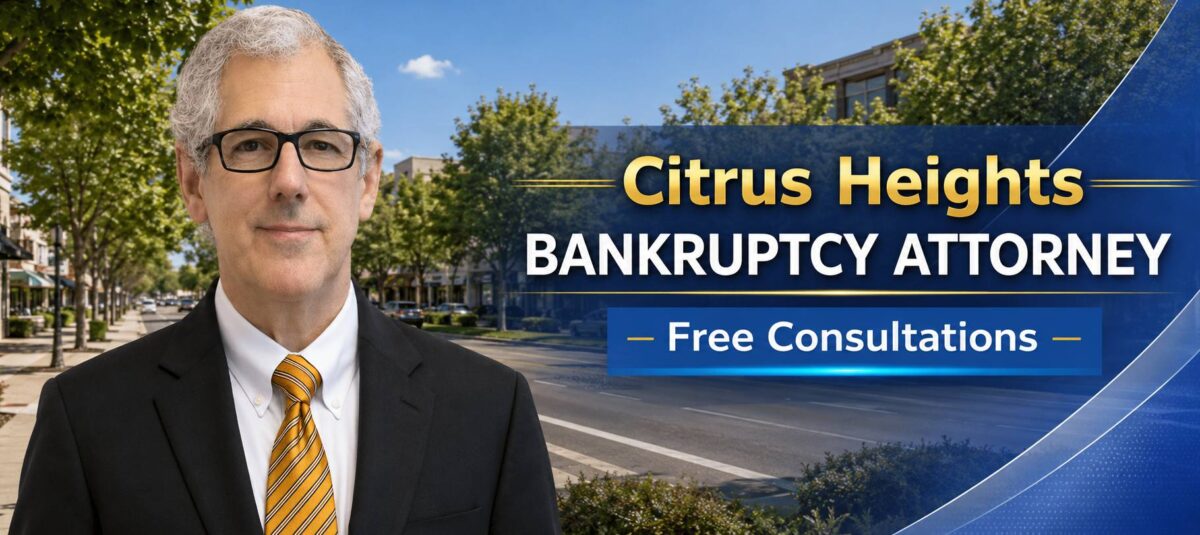 Citrus Heights Bankruptcy Lawyer
