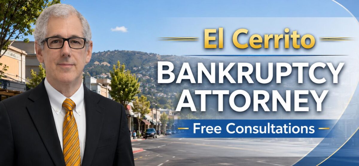 El Cerrito Bankruptcy Attorney Chapter 7 lawyer near me