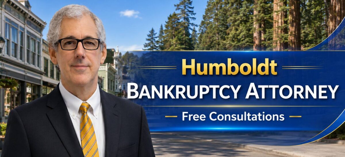 Humboldt Bankruptcy Attorney chapter 7 lawyer near me