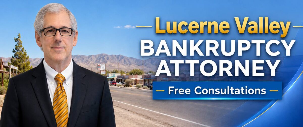 Lucerne Valley Bankruptcy Attorney chapter 7 lawyer near me