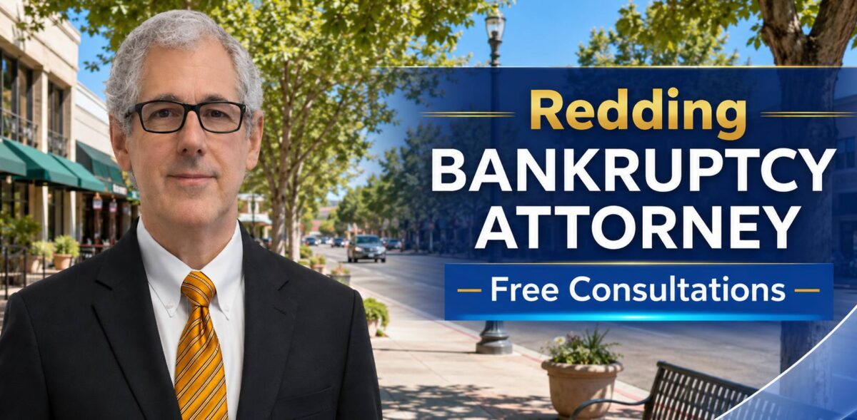 Redding Bankruptcy Attorney Chapter 7 lawyer near me
