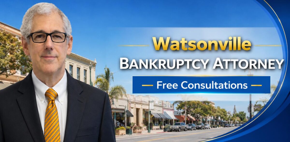 Watsonville Bankruptcy Lawyer Chapter 7 lawyer near me
