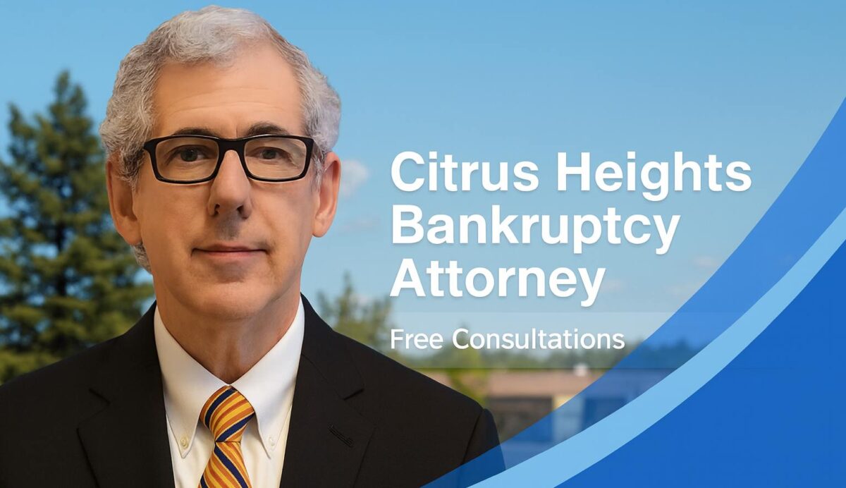 Citrus Heights Bankruptcy Lawyer