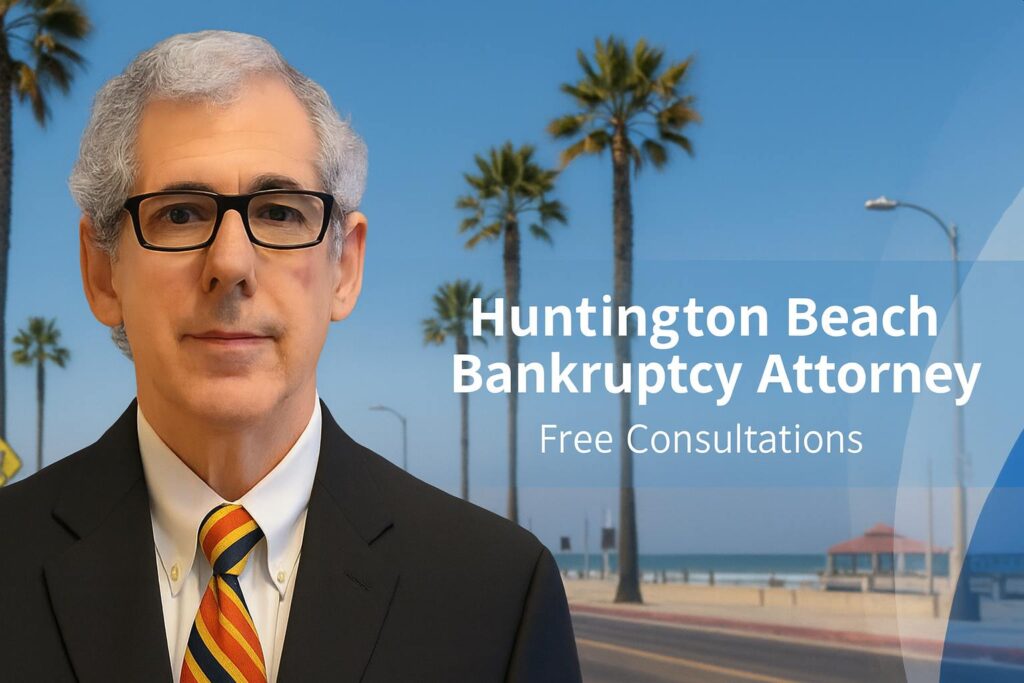 Huntington Beach bankruptcy lawyer Bankruptcy lawyer near me