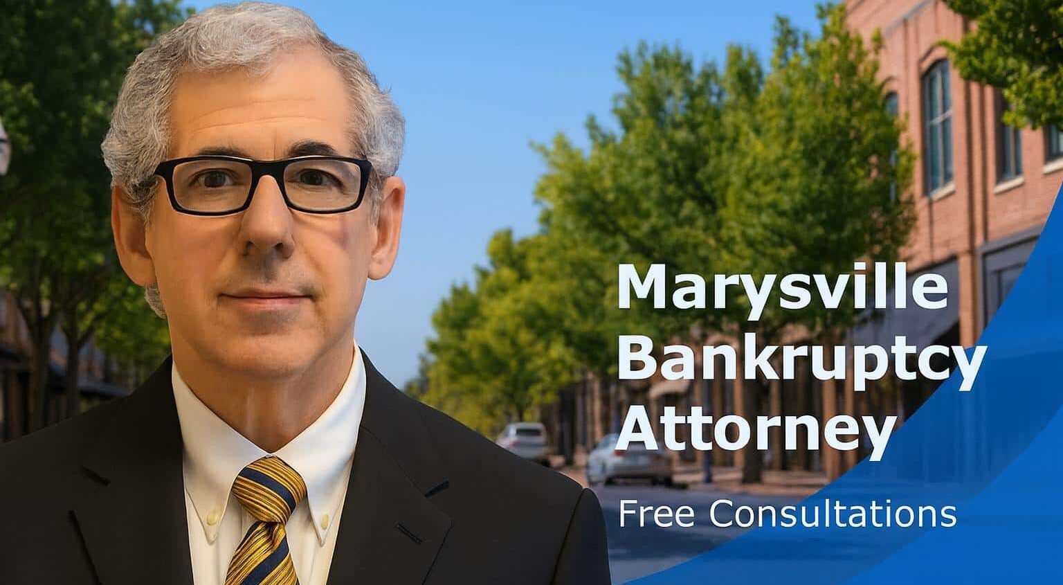 Marysville bankruptcy lawyer chapter 7 lawyer near me
