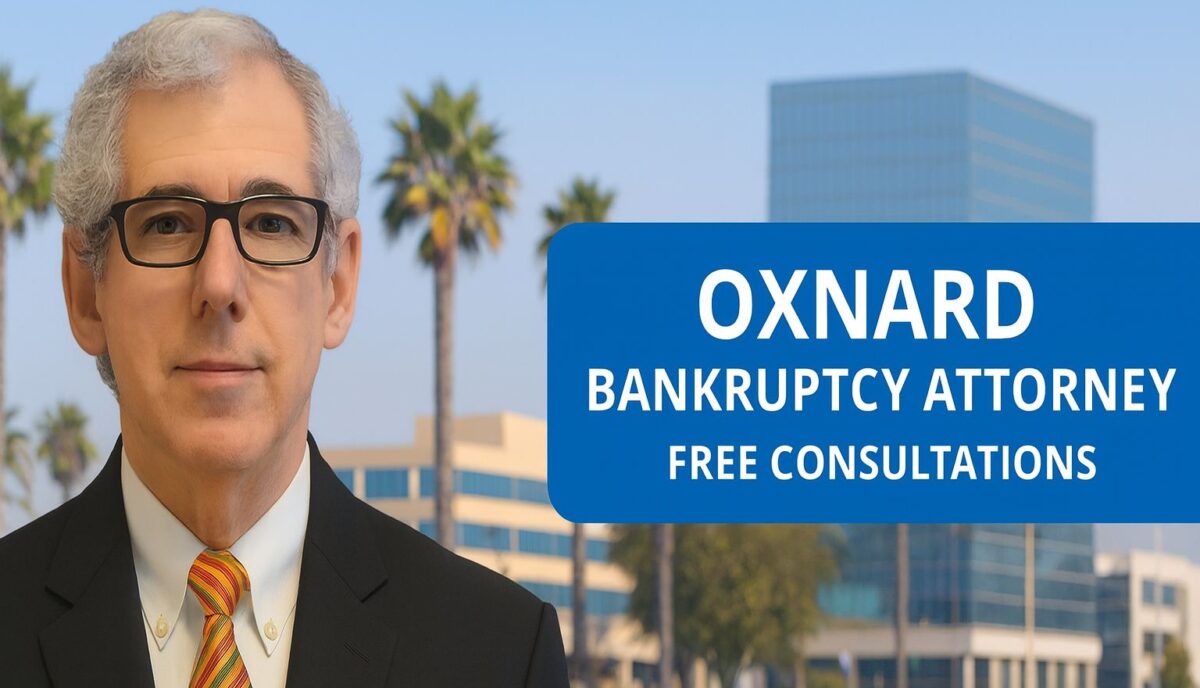 Oxnard bankruptcy lawyer Chapter 7 bankruptcy lawyer near me